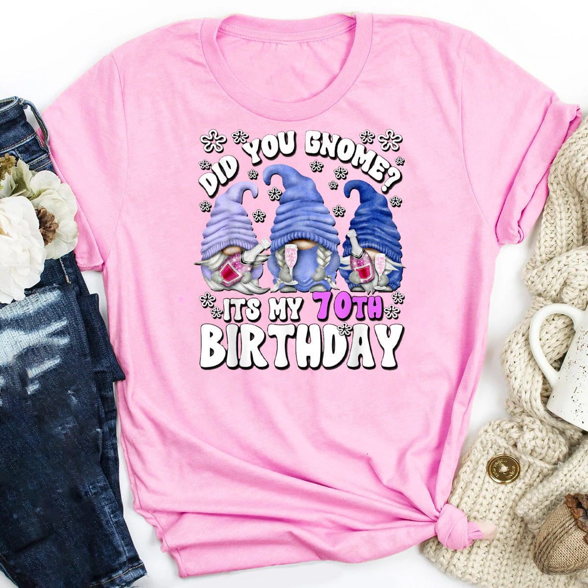 Did You Gnome Its My 70th Birthday T-Shirt