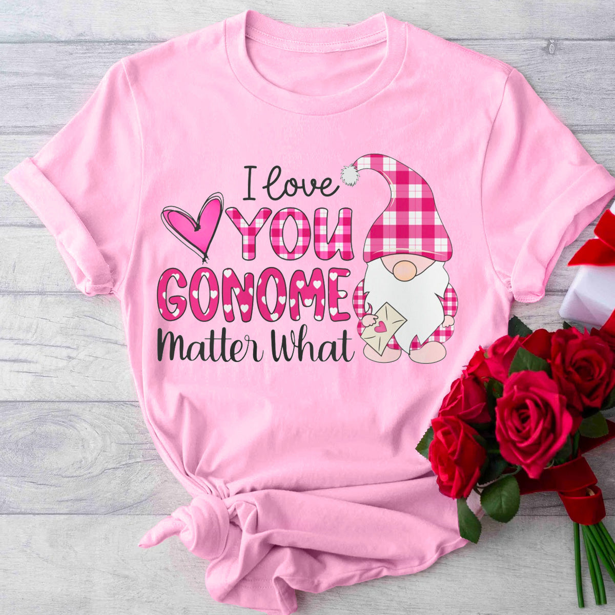 I Love You Gnome Matter What T-Shirt