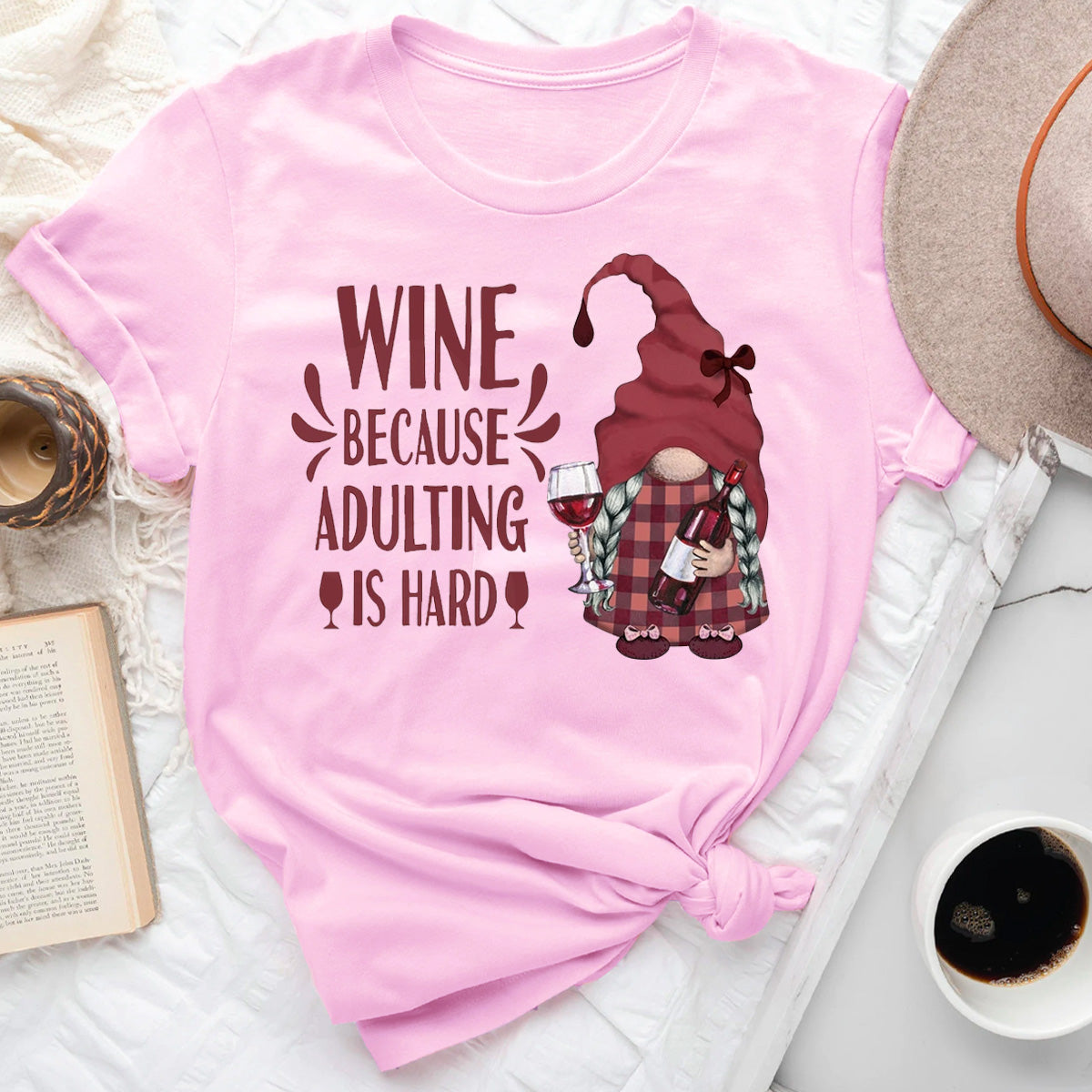 Wine Because Adulting Is Hard T-Shirt