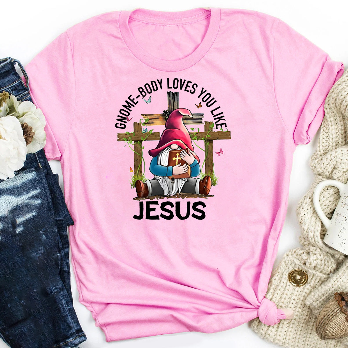 Gnomebody Loves You Like Jesus T-Shirt