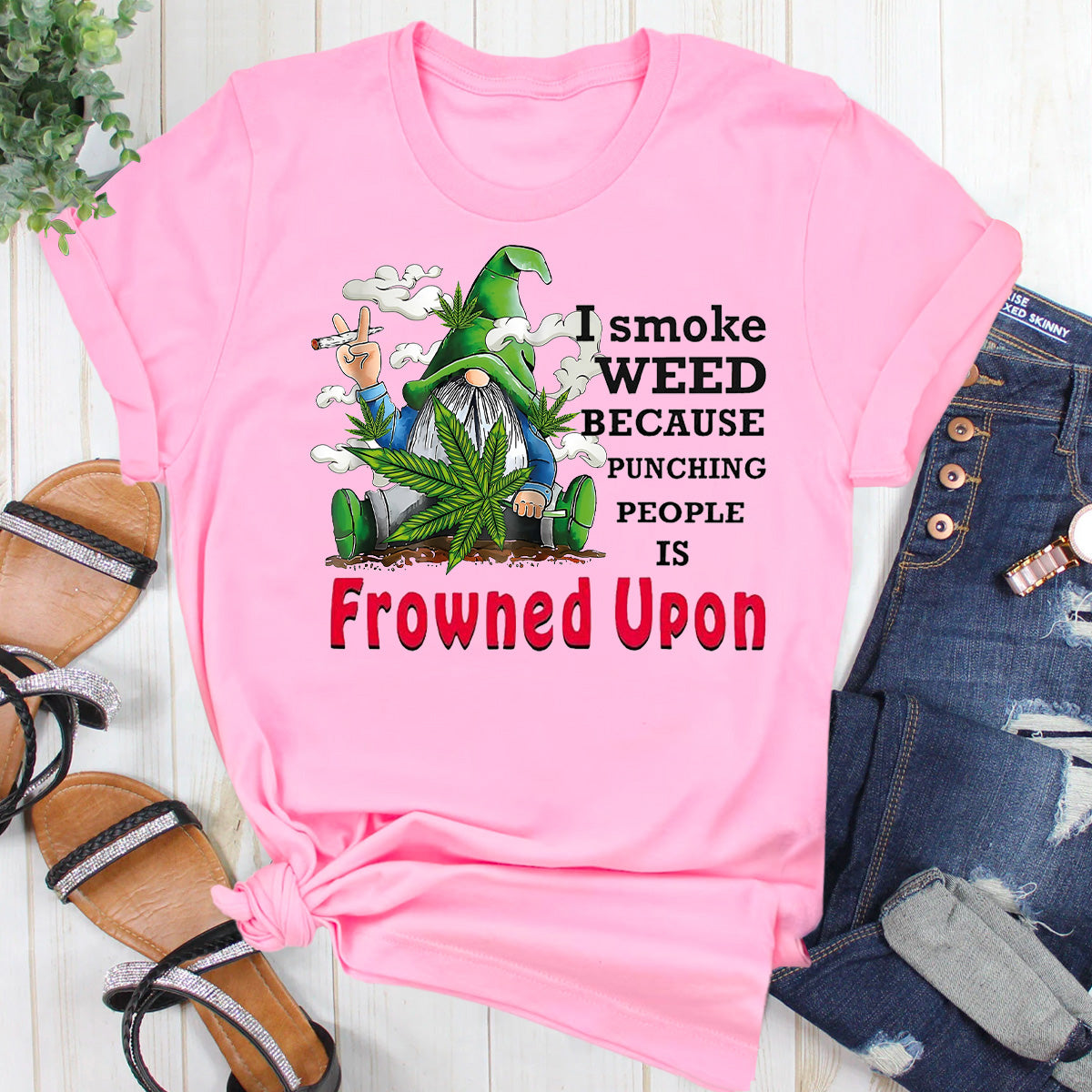 I Smoke Weed Because Punching People Is Frowned Upon T-Shirt