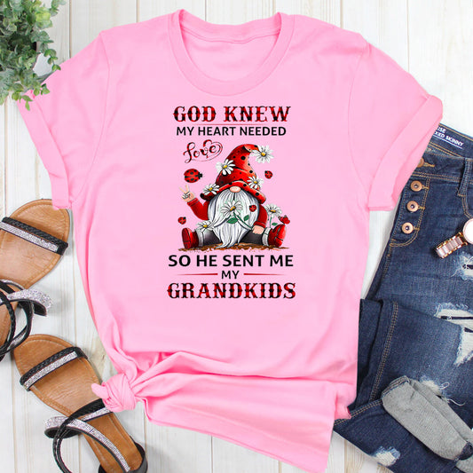 God Knew My Heart Needed Love So He Sent Me My Grandkids Gnome T-Shirt