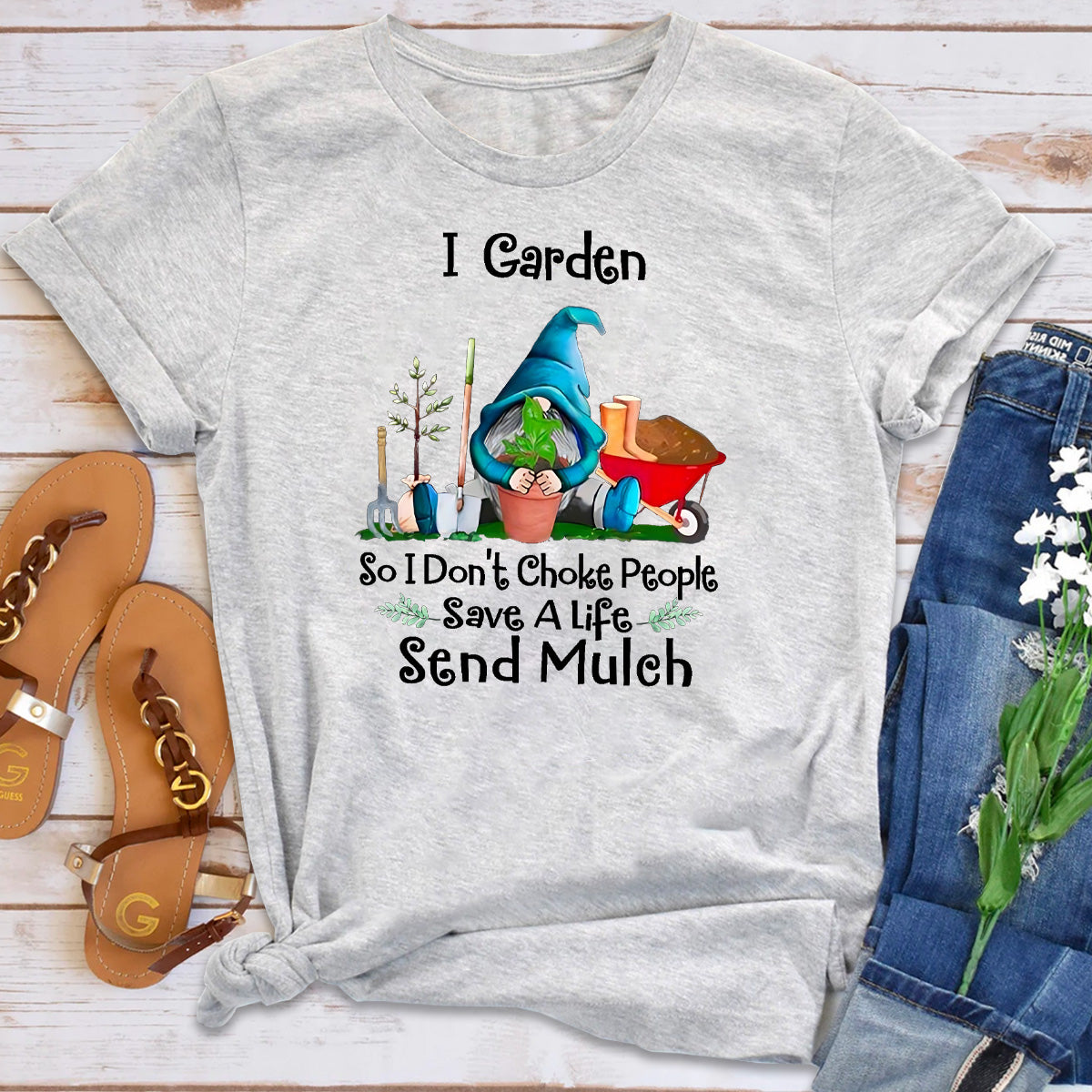 I Garden So I Don’t Choke People T-Shirt