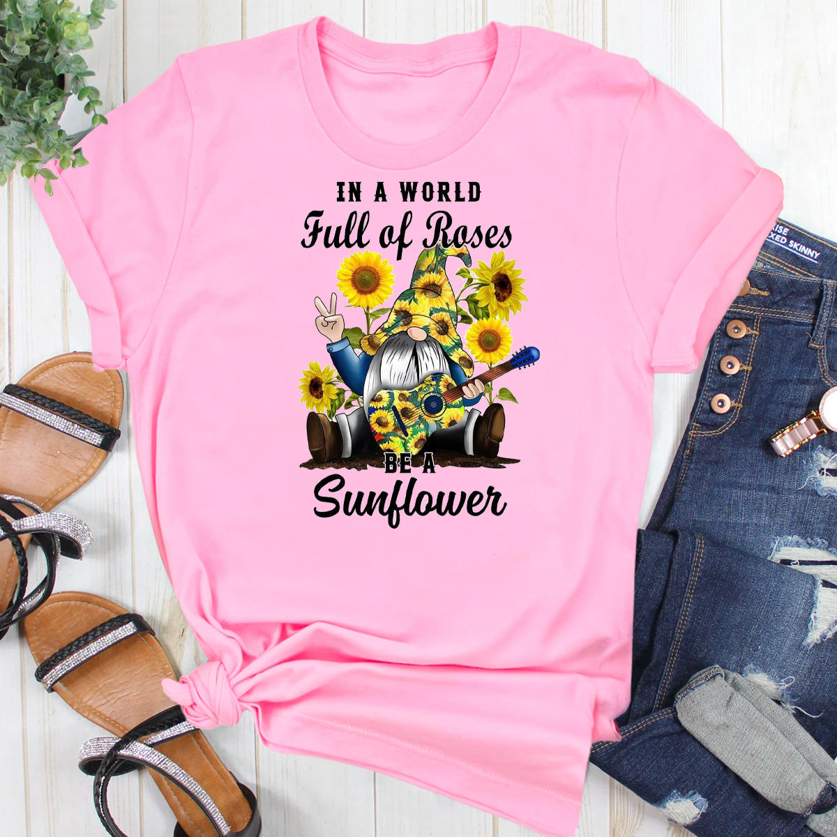 In A World Full Of Roses Be A Sunflower T-Shirt