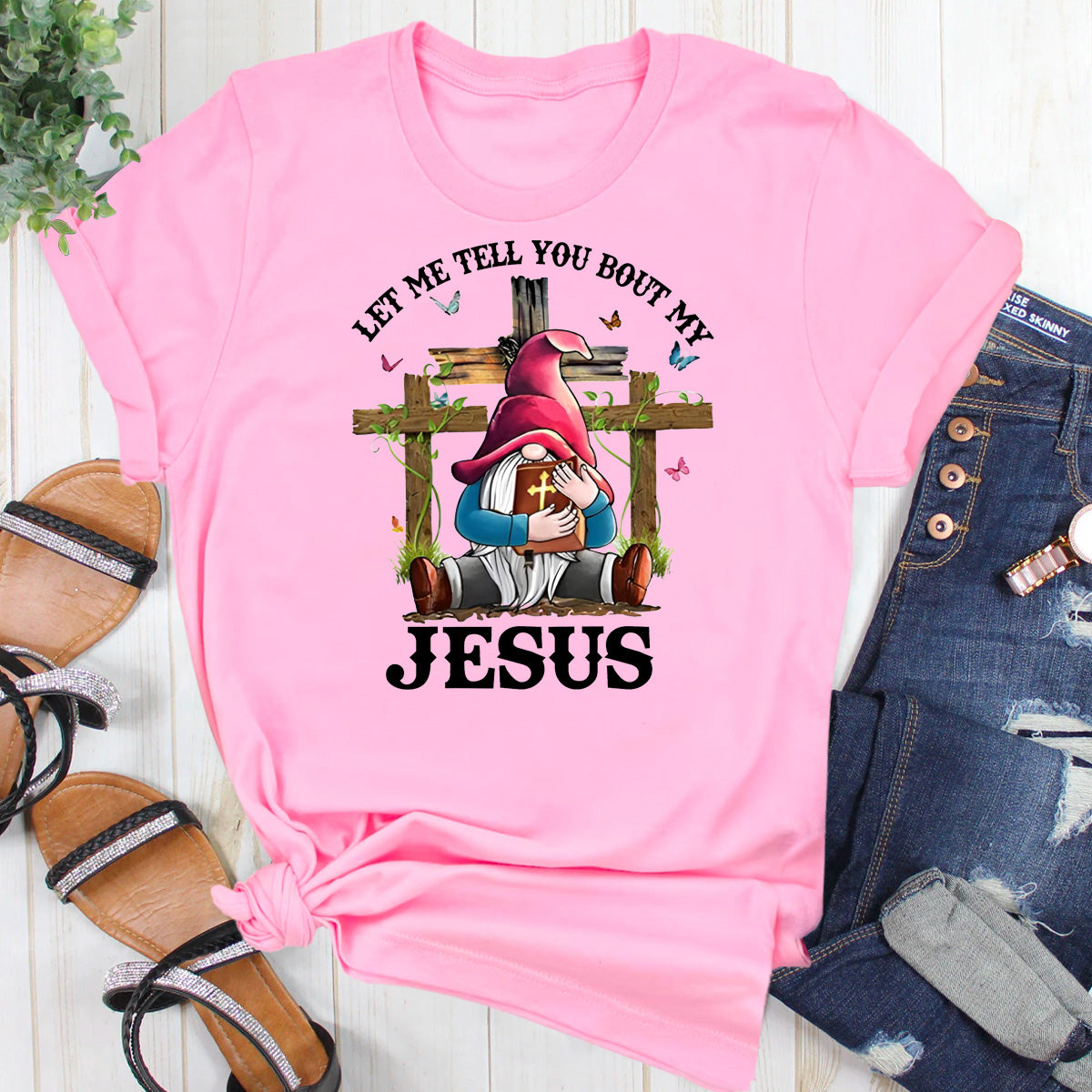 Let Me Tell You About My Jesus T-Shirt