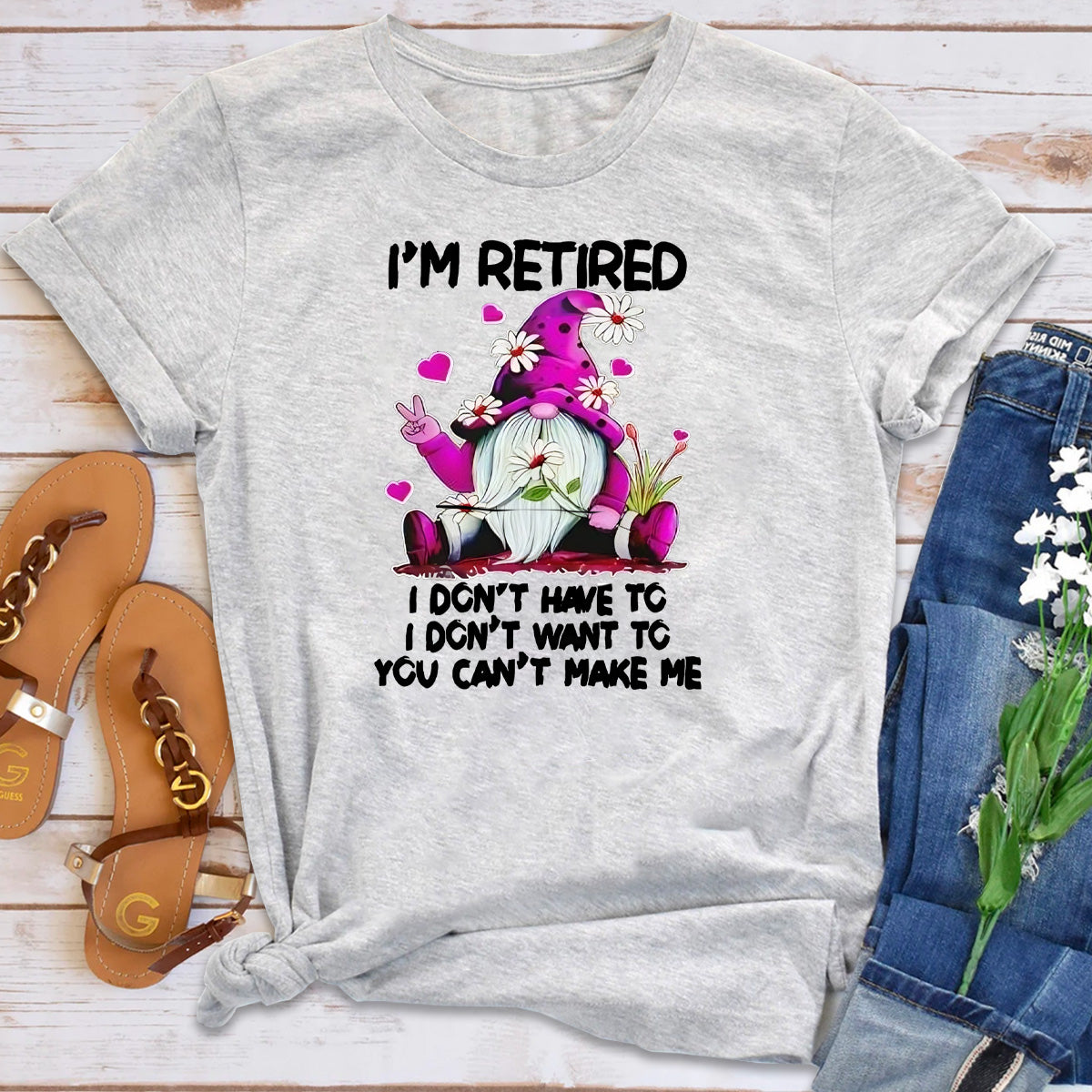 I’m Retired I Don’t Have To Gnome You Can’t Make Me T-Shirt