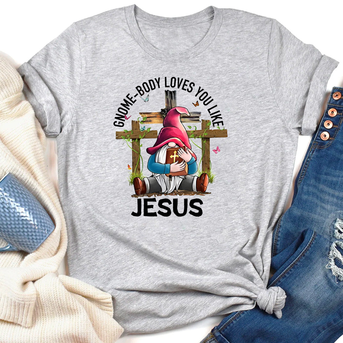 Gnomebody Loves You Like Jesus T-Shirt