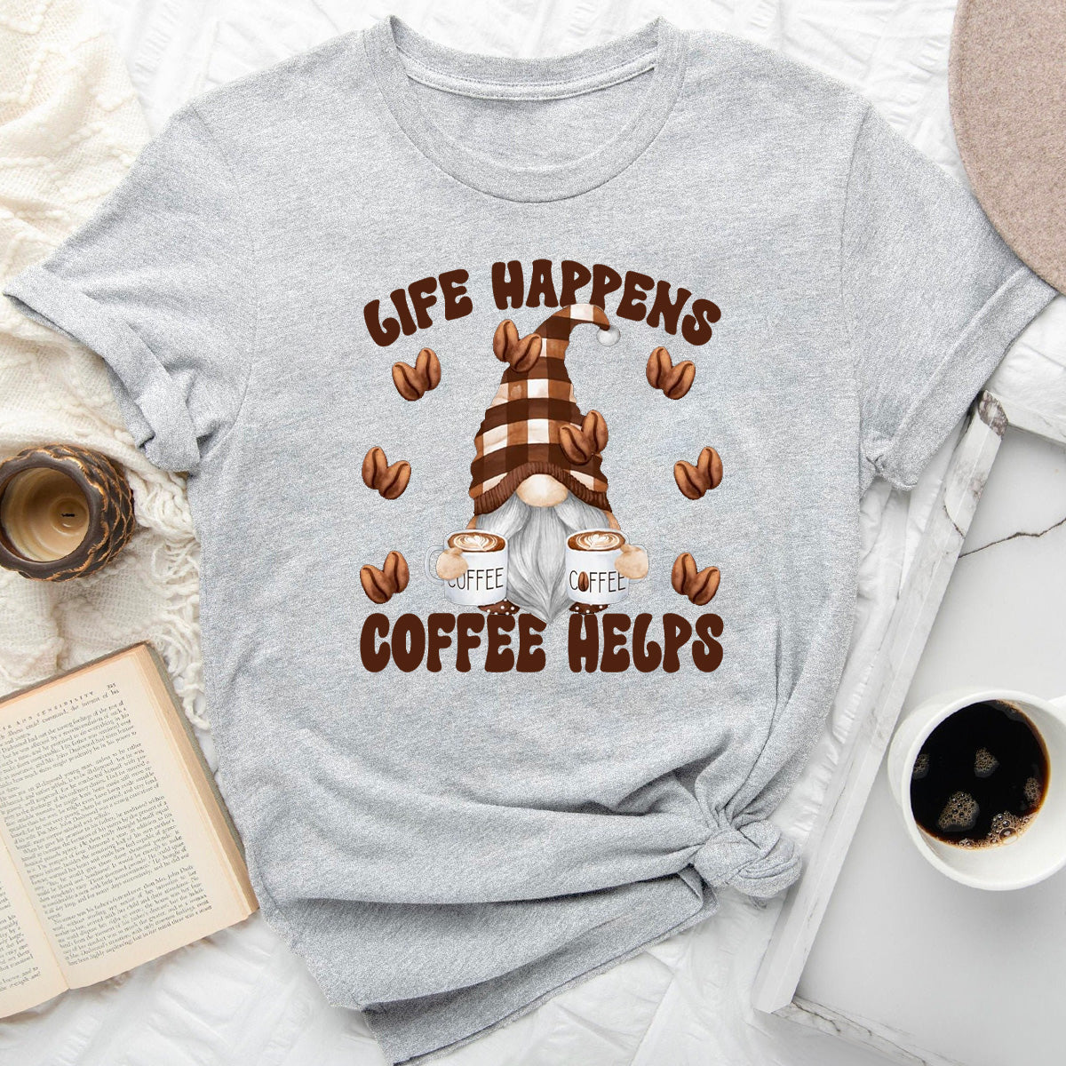 Life Happens Coffee Helps Funny Gnome T-Shirt