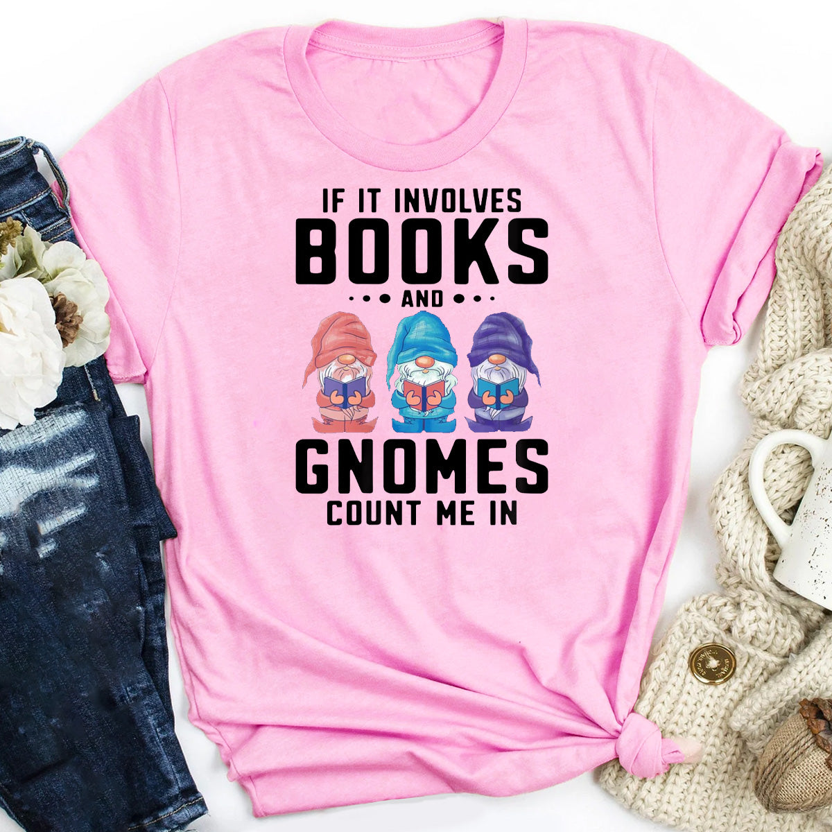 If It Involves Books And Gnomes Count Me In T-Shirt