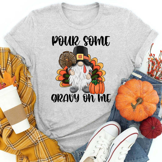 Turkey Gnome Pour Some Gravy On Me T-Shirt