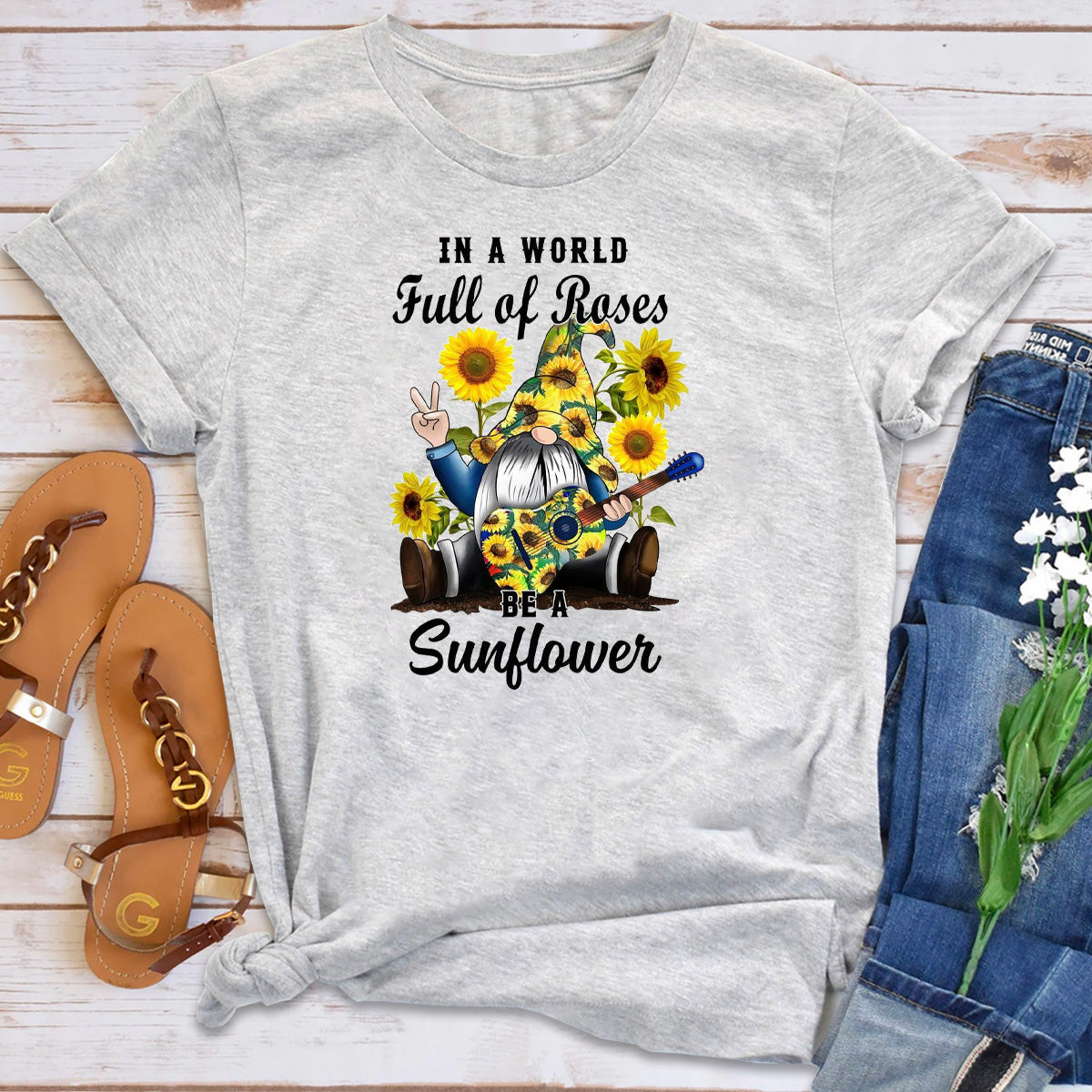 In A World Full Of Roses Be A Sunflower T-Shirt