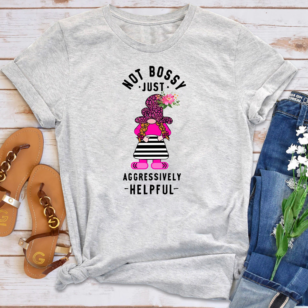 Not Bossy Just Aggressively Helpful T-Shirt