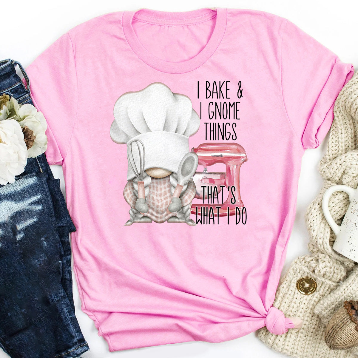 I Bake and I Know Things T-Shirt