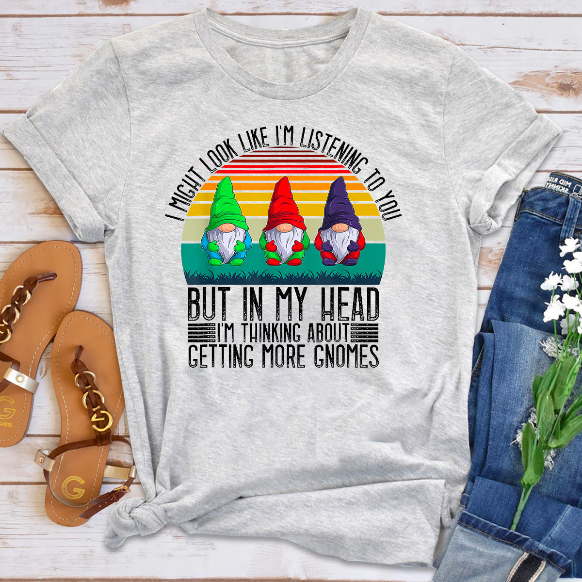 Might Look Like Im Listening You But My Head Gnomes T-Shirt