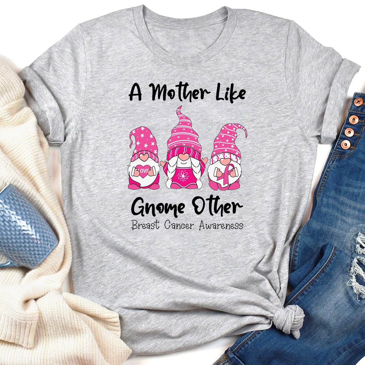 A Mother Like Gnome Other Breast Cancer T-Shirt