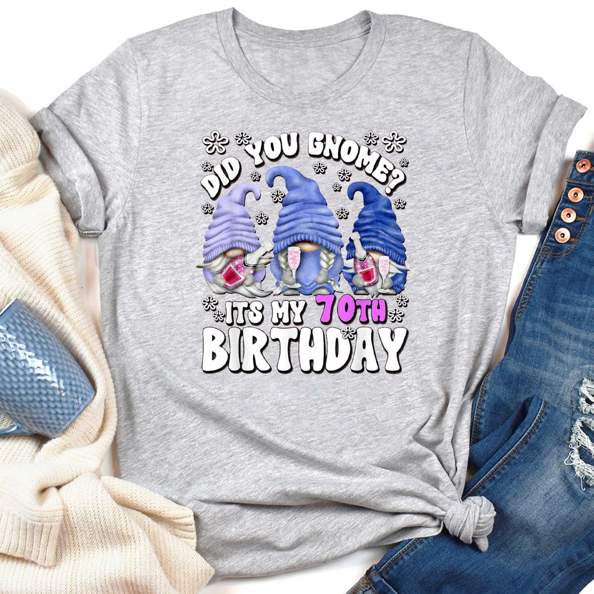 Did You Gnome Its My 70th Birthday T-Shirt