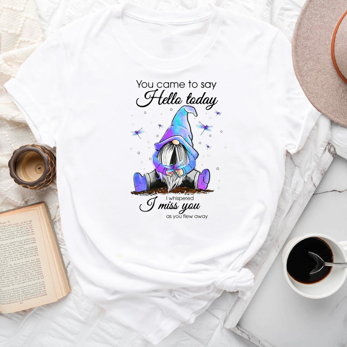 You Came To Say Hello Today I Whispered I Miss You As You Flew Away T-Shirt