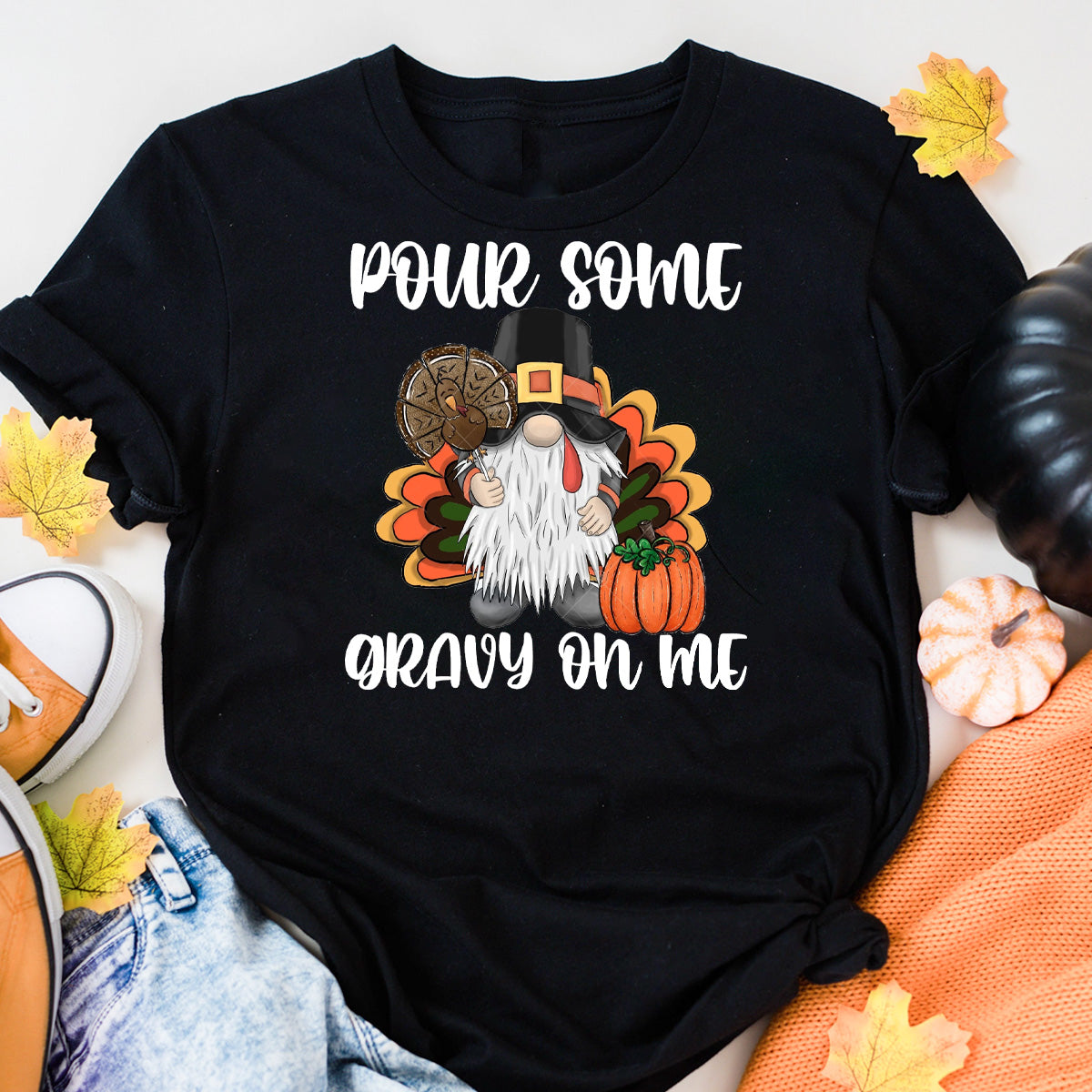 Turkey Gnome Pour Some Gravy On Me T-Shirt