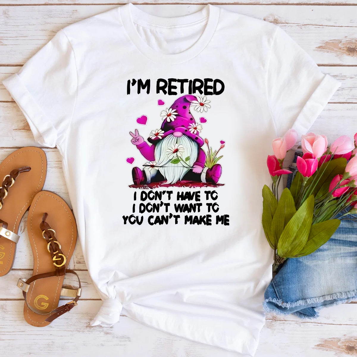 I’m Retired I Don’t Have To Gnome You Can’t Make Me T-Shirt