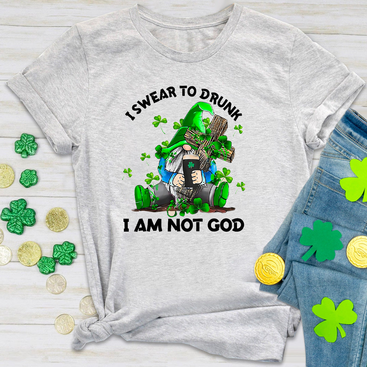 I Swear to Drunk I Am Not God T-Shirt