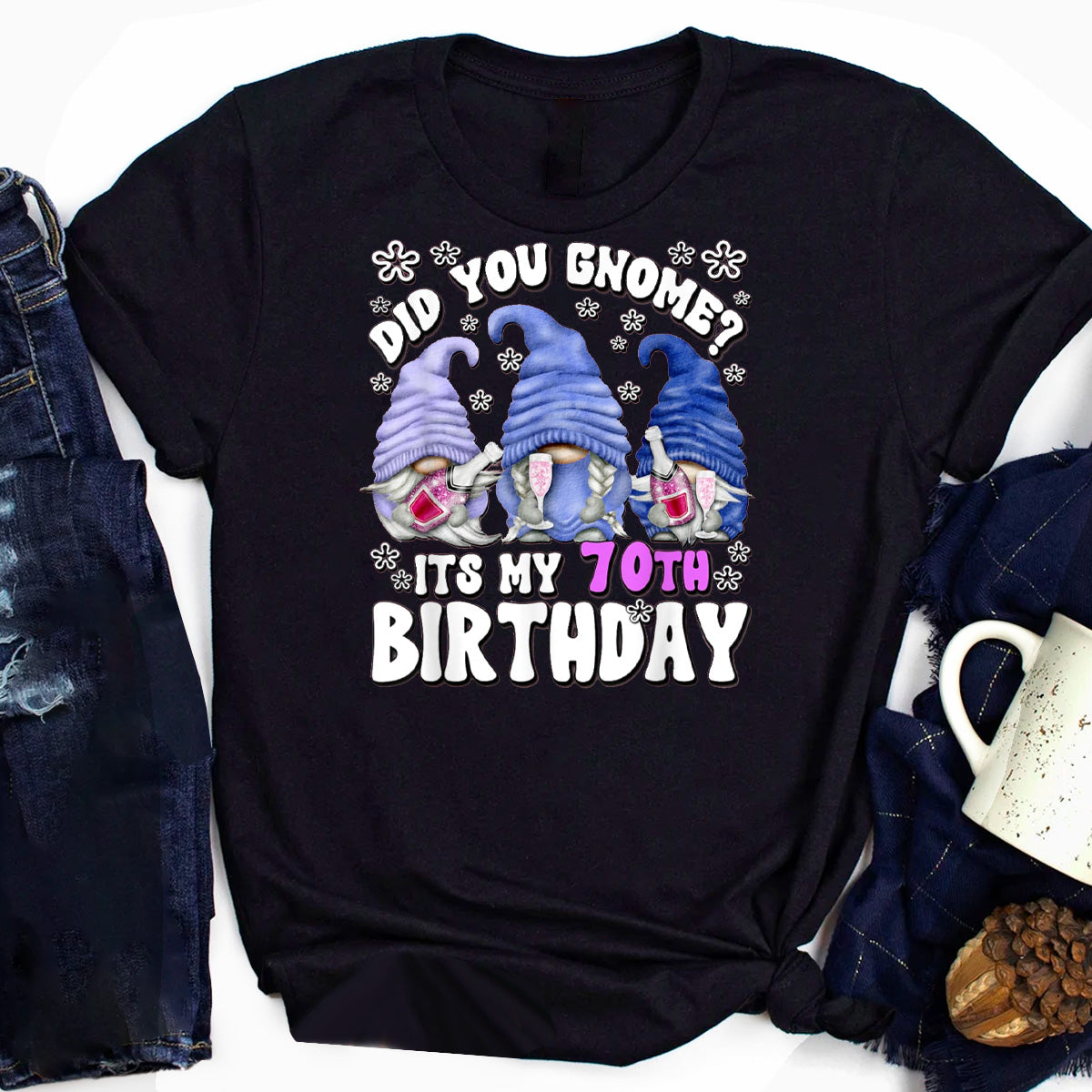 Did You Gnome Its My 70th Birthday T-Shirt