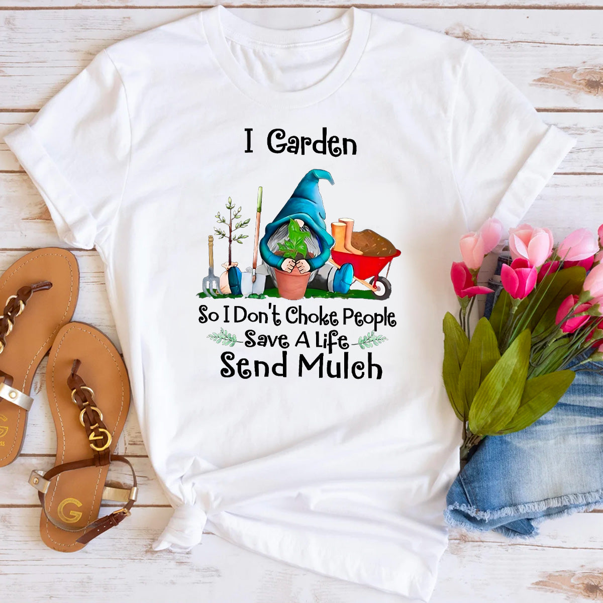 I Garden So I Don’t Choke People T-Shirt