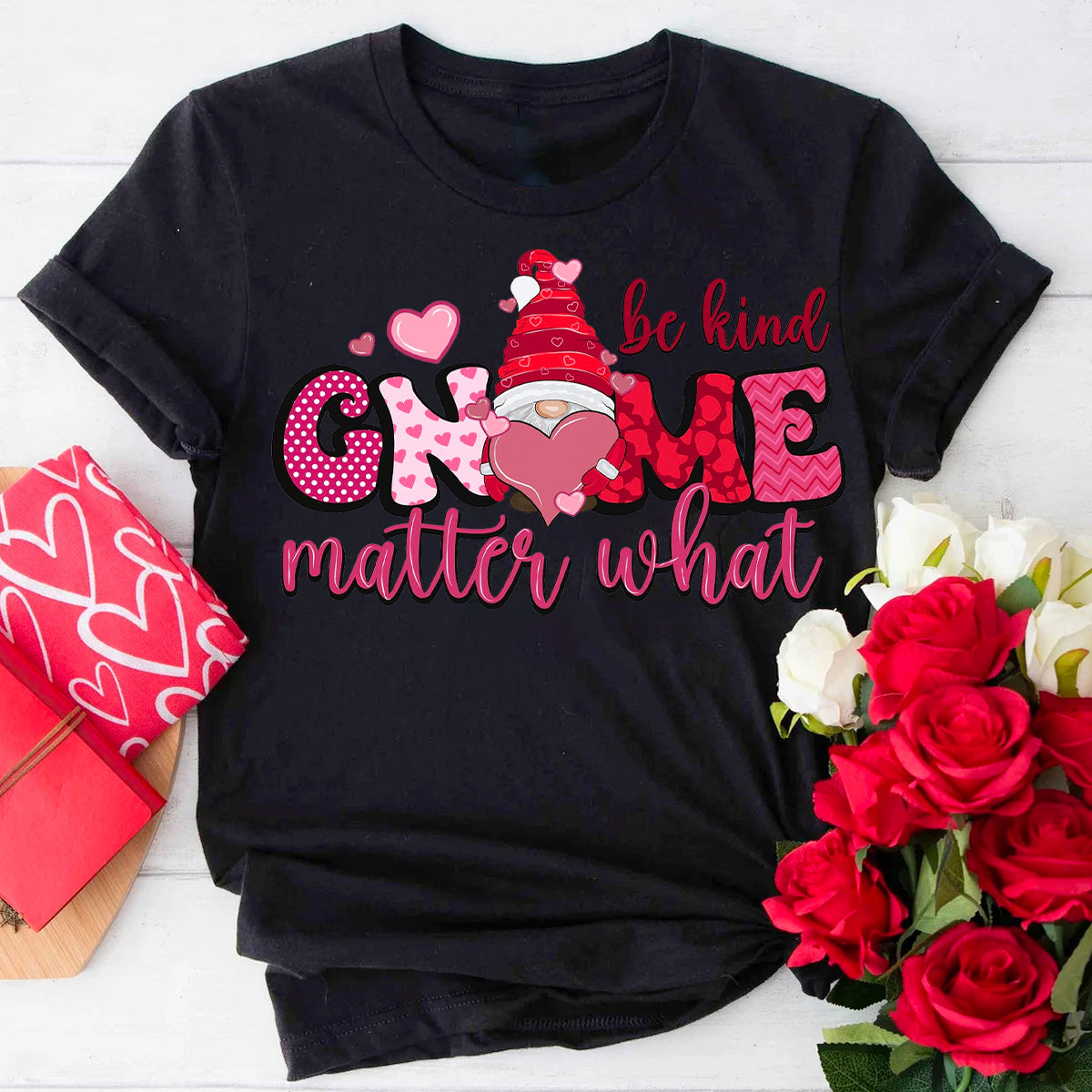 Be Kind Gnome Matter What T-Shirt