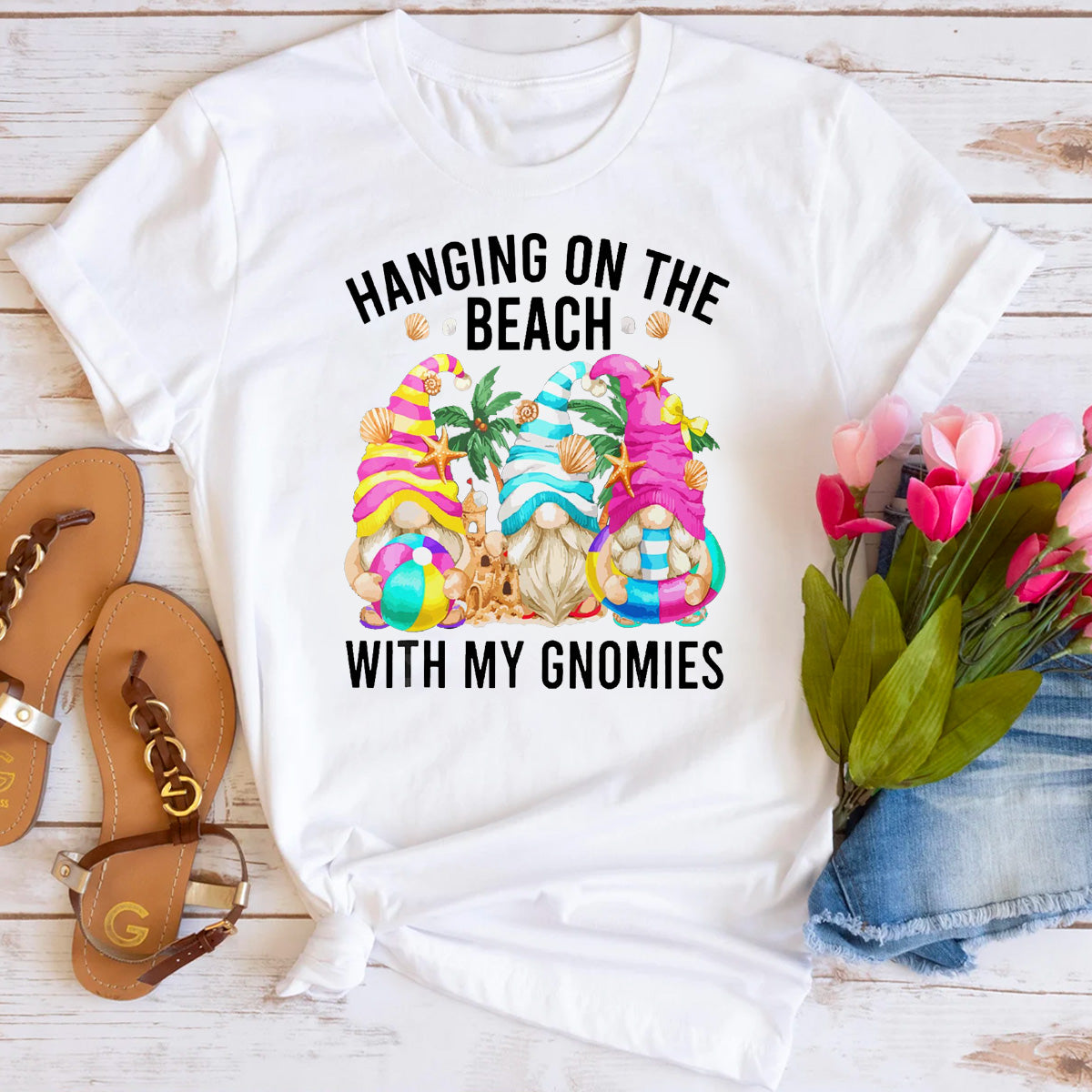 Hanging On The Beach With My Gnomies T-Shirt