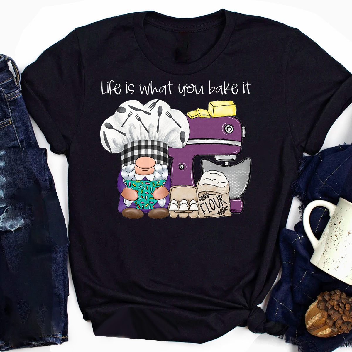 Life Is What You Bake It T-Shirt