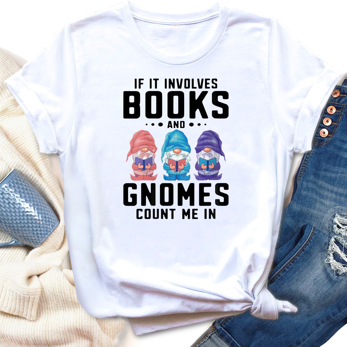 If It Involves Books And Gnomes Count Me In T-Shirt