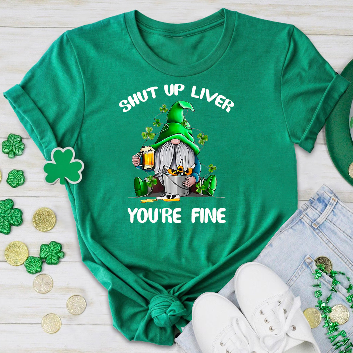 Shut Up Liver You Are Fine T-Shirt