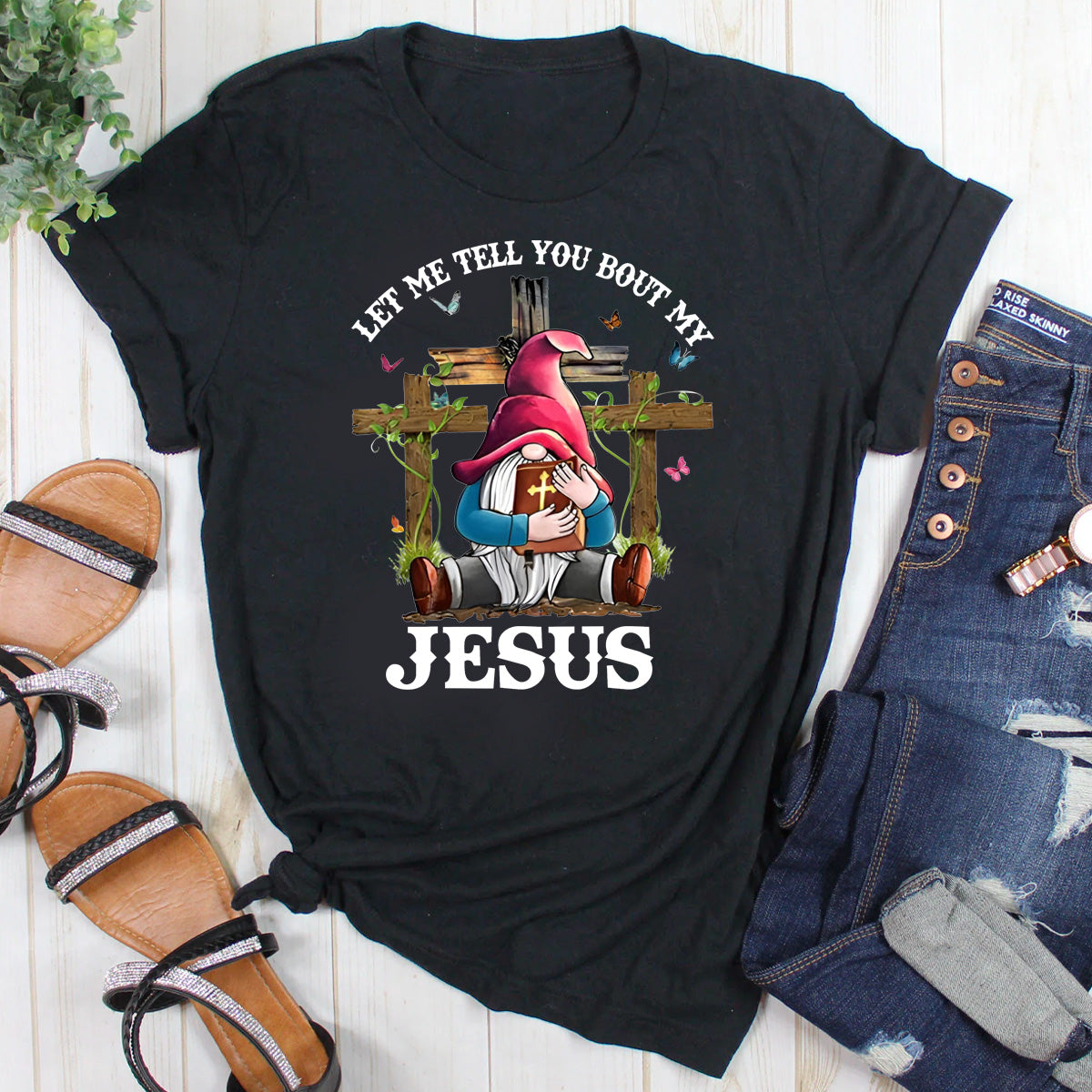 Let Me Tell You About My Jesus T-Shirt