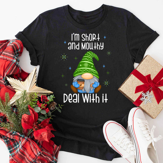I'm Short and Mouthy Deal With It T-Shirt