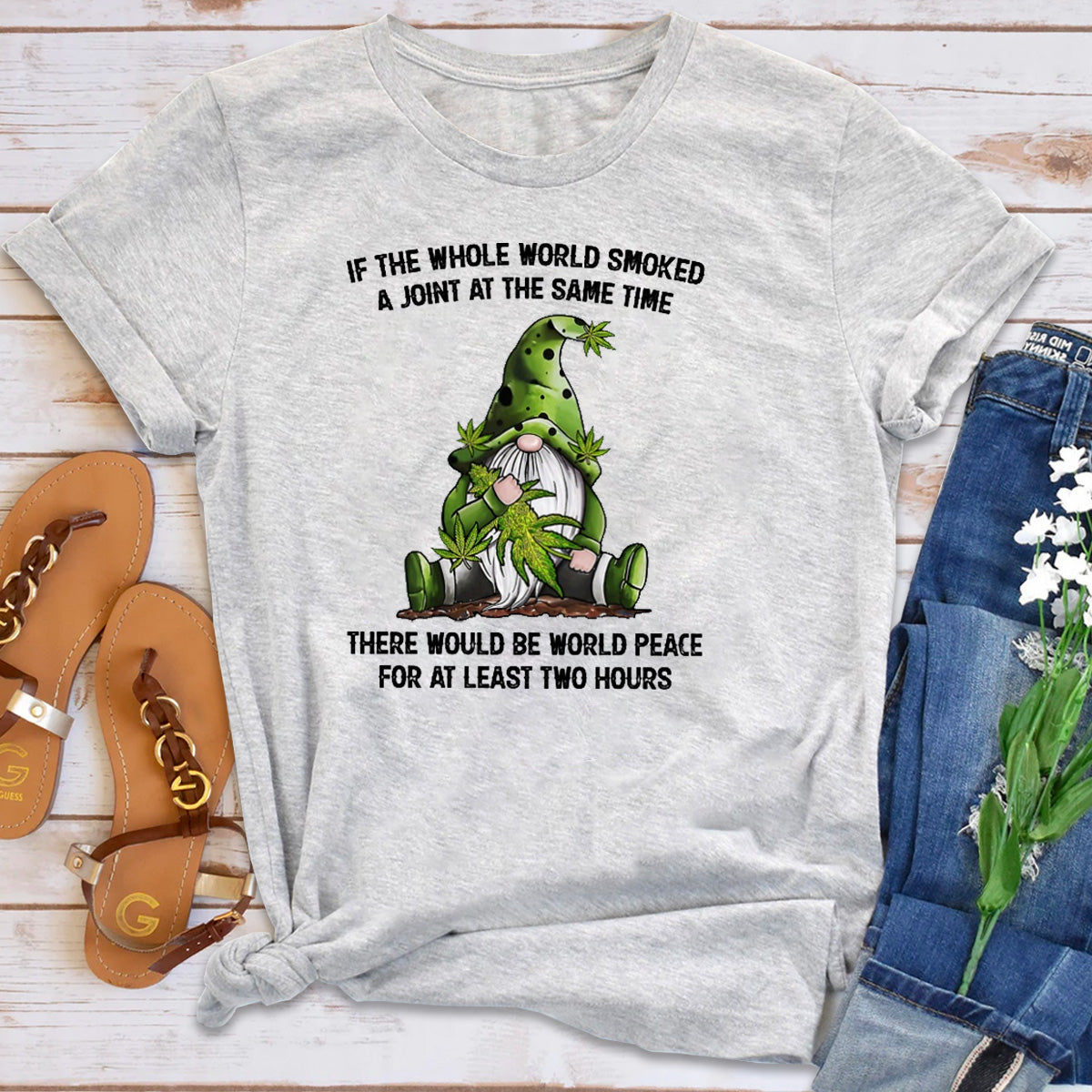 If The Whole World Smoked A Joint At The Same Time T-Shirt