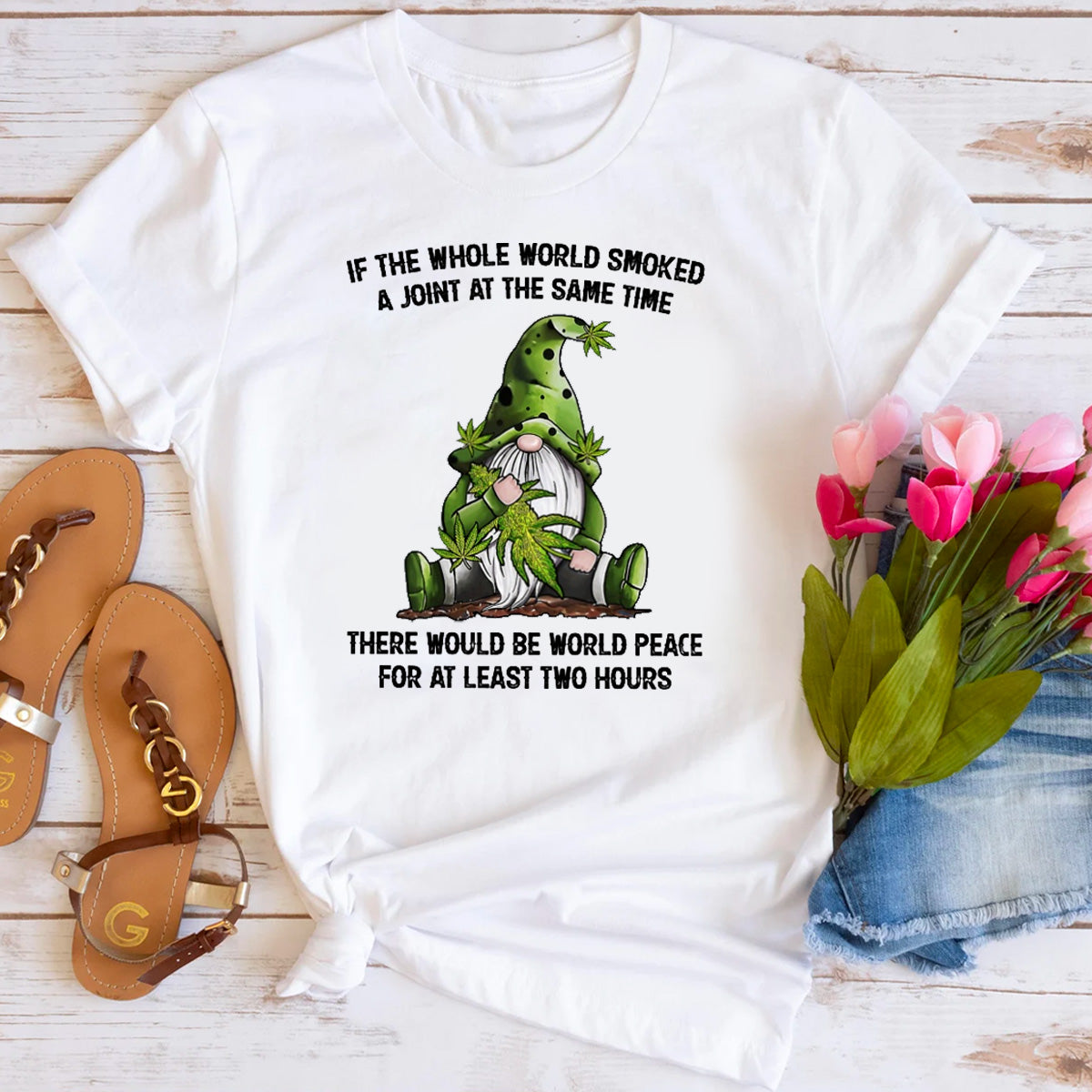 If The Whole World Smoked A Joint At The Same Time T-Shirt