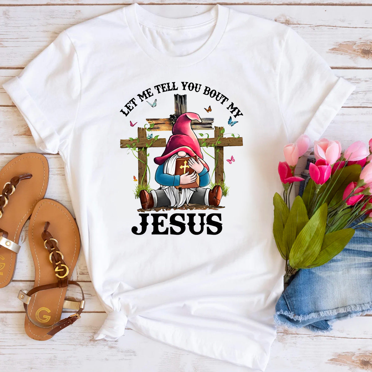 Let Me Tell You About My Jesus T-Shirt