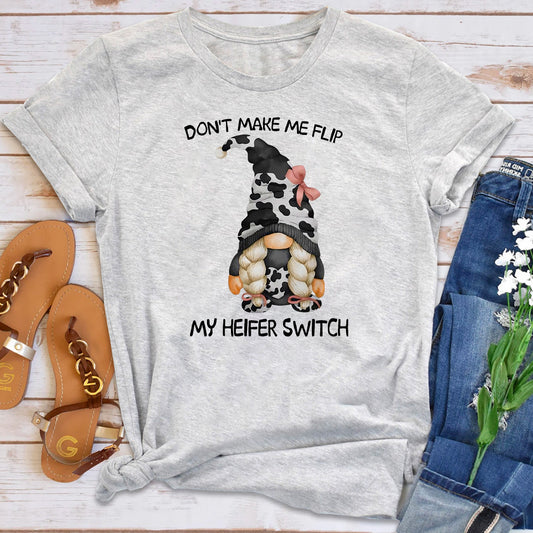 Don't Make Me Flip My Heifer Switch T-Shirt