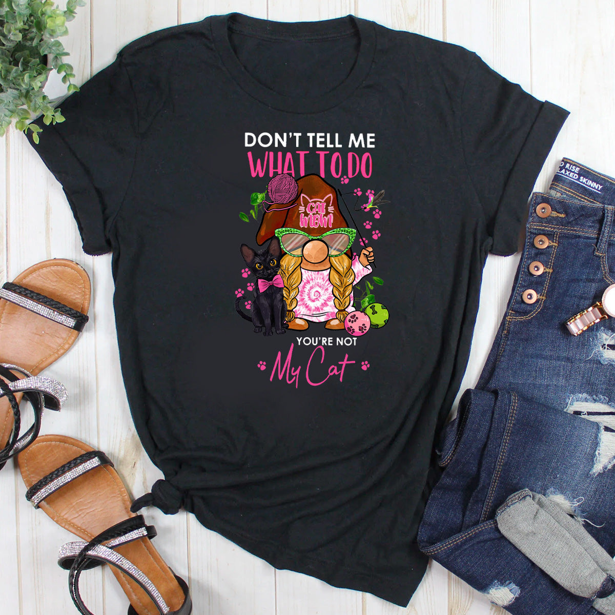 Don't Tell Me What To Do You're Not My Cat T-Shirt