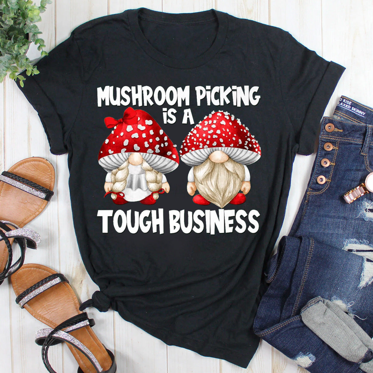 Mushroom Picking Is A Tough Business T-Shirt