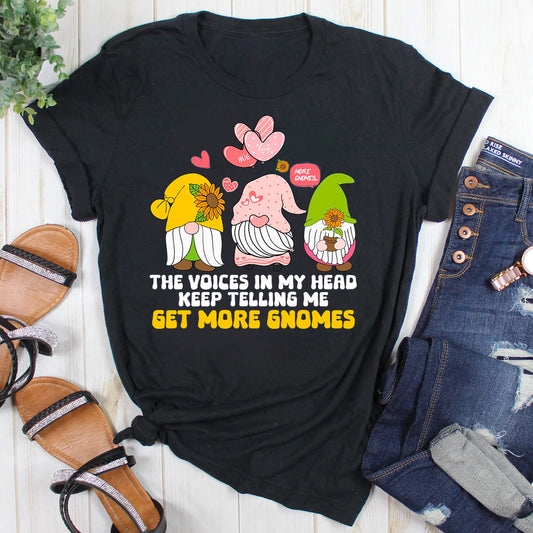 The Voices In My Head Keep Telling Me Get More Gnomes T-Shirt