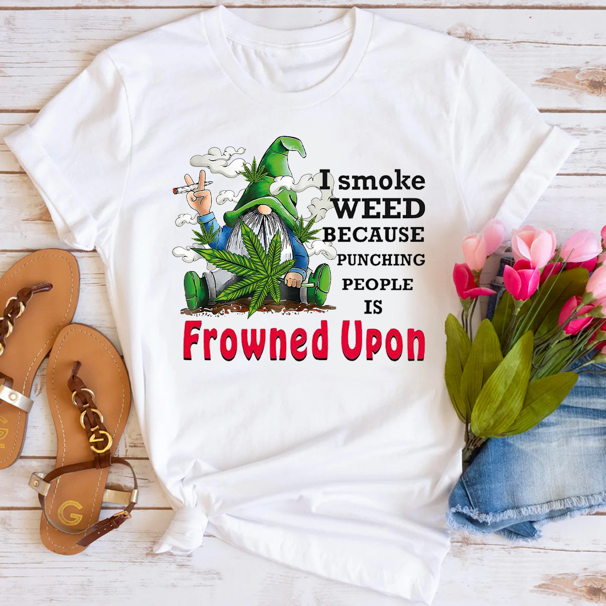 I Smoke Weed Because Punching People Is Frowned Upon T-Shirt