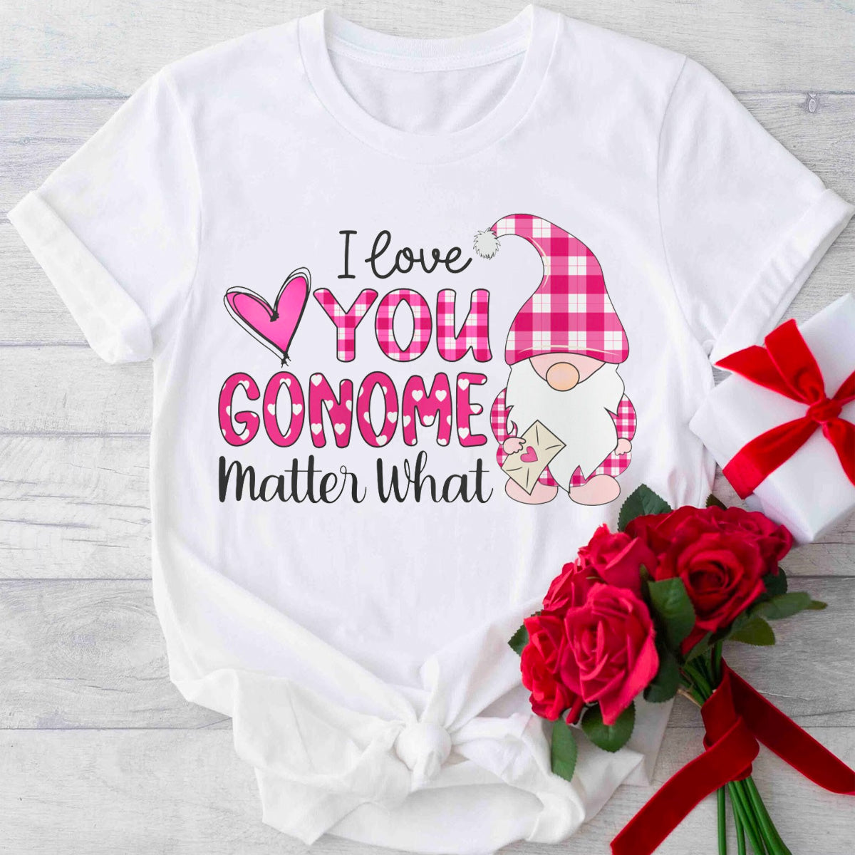 I Love You Gnome Matter What T-Shirt